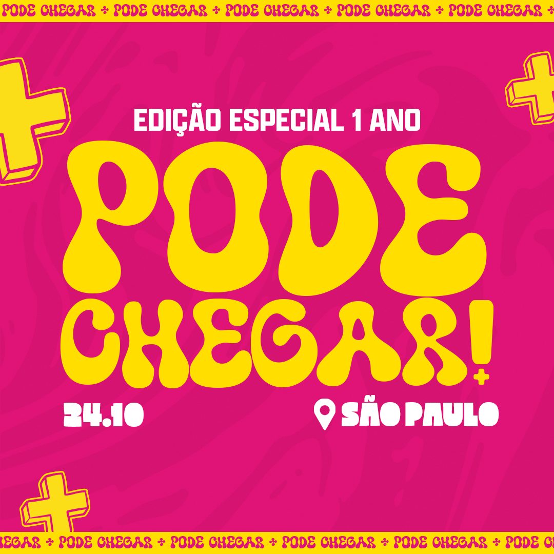 PODE CHEGAR