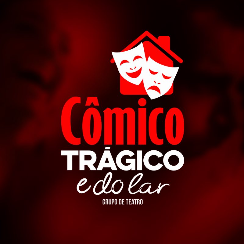 Cômico Trágico e do Lar