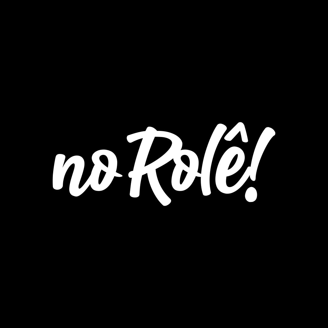 noRolê!